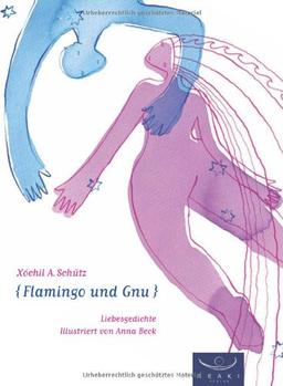 Flamingo und Gnu: Liebesgedichte