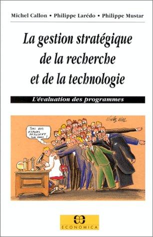 La gestion stratégique de la recherche et de la technologie : l'évaluation des programmes