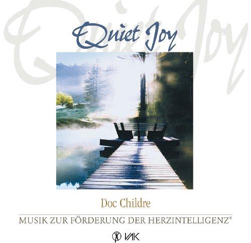 Quiet Joy. CD: Musik zur Förderung der Herzintelligenz