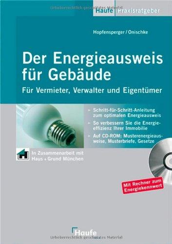 Der Energieausweis für Gebäude: Für Vermieter, Verwalter und Eigentümer