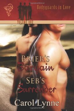 Bodyguards in Love Volume One: Brier's Bargain Seb's Surrender: 1