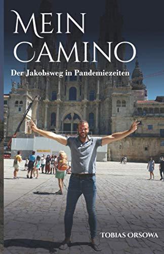 Mein Camino: Der Jakobsweg in Pandemiezeiten