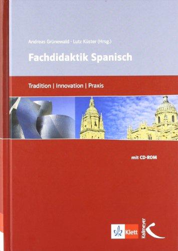 Fachdidaktik Spanisch: Tradition, Innovation, Praxis