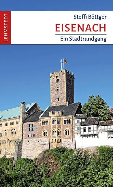 Eisenach: Ein Stadtrundgang