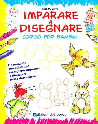 Imparare a disegnare. Corso per bambini