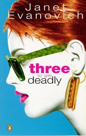 Three to Get Deadly (Stephanie Plum 03)