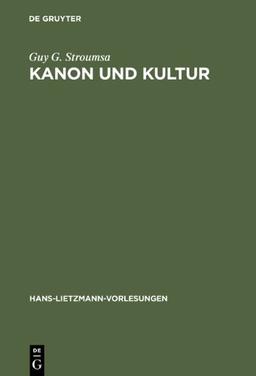 Kanon und Kultur: Zwei Studien Zur Hermeneutik DES Antiken Christentums (Hans-Lietzmann-Vorlesungen)