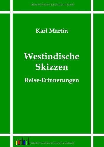 Westindische Skizzen: Reise-Erinnerungen