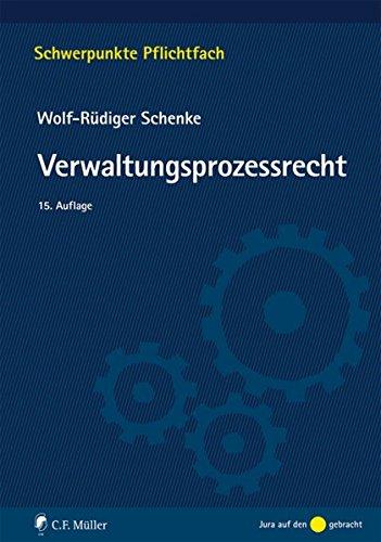 Verwaltungsprozessrecht (Schwerpunkte Pflichtfach)