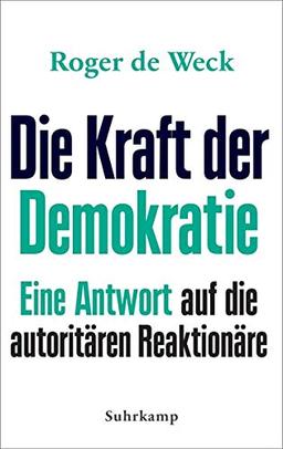 Die Kraft der Demokratie: Eine Antwort auf die autoritären Reaktionäre