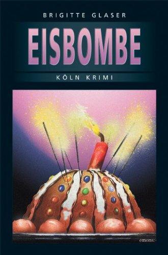 Köln Krimi: Die Eisbombe