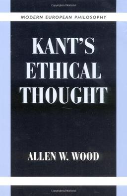 Kant's Ethical Thought (Modern European Philosophy)