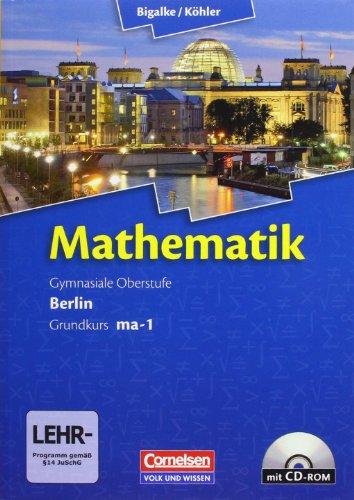 Bigalke/Köhler: Mathematik Sekundarstufe II - Berlin - Neubearbeitung: Grundkurs ma-1 - Qualifikationsphase - Schülerbuch mit CD-ROM