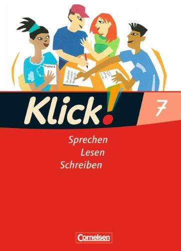 Klick! Deutsch - Westliche Bundesländer: 7. Schuljahr - Sprechen, Lesen, Schreiben: Schülerbuch