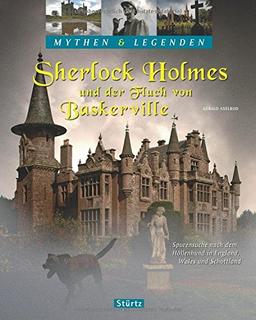 Mythen & Legenden - SHERLOCK HOLMES und der Fluch von Baskerville - Spurensuche nach dem Höllenhund in England, Wales und Schottland - Ein hochwertiger Fotoband mit über 175 Bildern - STÜRTZ Verlag