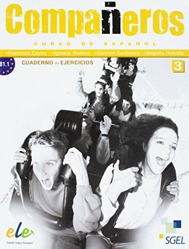 Companeros 3. Cuaderno de ejercicios / Compañeros 3. Cuaderno de ejercicios: Curso de español. Nivel B1.1