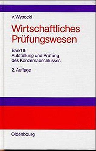 Wirtschaftliches Prüfungswesen, Bd.2, Aufstellung und Prüfung des Konzernabschlusses