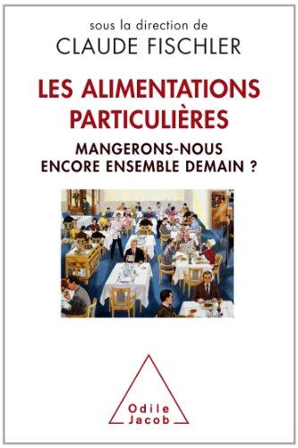 Les alimentations particulières : mangerons-nous encore ensemble demain ?