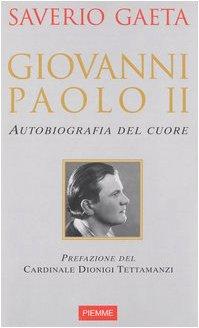 Giovanni Paolo II. Autobiografia del cuore