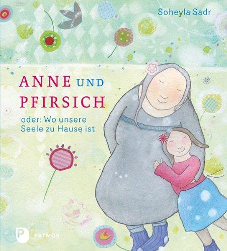 Anne und Pfirsich - oder: Wo unsere Seele zu Hause ist