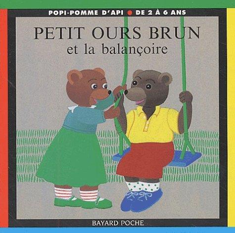 Petit Ours Brun: Petit Ours Brun ET LA Balancoire