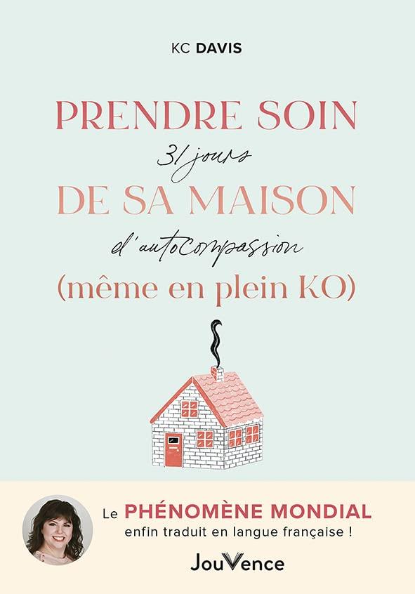 Prendre soin de sa maison (même en plein KO) : 31 jours d'autocompassion