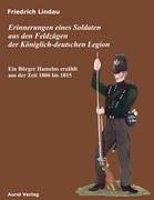 Erinnerungen eines Soldaten aus den Feldzügen der Königlich-deutschen Legion: Ein Bürger Hamelns erzählt aus der Zeit 1806 - 1815