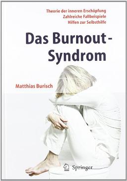 Das Burnout-Syndrom: Theorie der inneren Erschöpfung