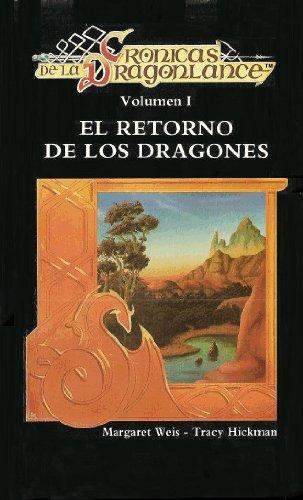 El Retorno de Los Dragones (CRONICAS DE LA DRAGONLANCE 1). Poemas: Michael Williams. Ilustracion de cubierta: John Rosenfeldt. Original HC cloth, fine DJ (minimal shelf wear to DJ).. - 479 S. (pages)