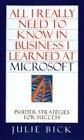 All I Really Need to Know I Learned at Microsoft: Insider Strategies to Help You Succeed