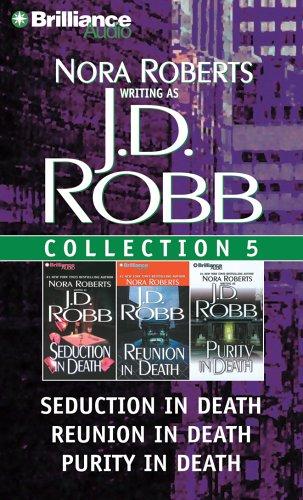 J.d. Robb Collection 5: Seduction in Death / Reunion in Death / Purity in Death