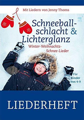 Schneeballschlacht und Lichterglanz (Liederheft)