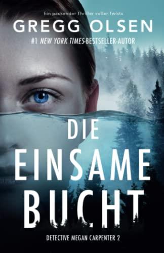 Die einsame Bucht: Ein packender Thriller voller Twists (Detective Megan Carpenter, Band 2)