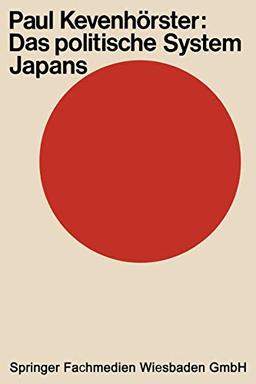 Das politische System Japans (Demokratie und Frieden, 10, Band 10)