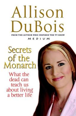 Secrets of the Monarch: What the Dead Can Teach Us About Living a Better Life