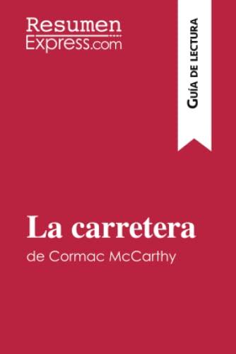 La carretera de Cormac McCarthy (Guía de lectura): Resumen y análisis completo