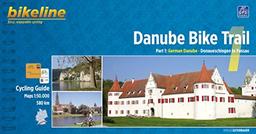 Cycling Guide Danube Bike Trail 1: Part 1: German Danube. From Donaueschingen to Passau 1:50.000, 580 km, GPS-Tracks-Download, wetterfest/reißfest (Cycline Radtourenbücher)