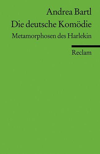 Die deutsche Komödie: Metamorphosen des Harlekin