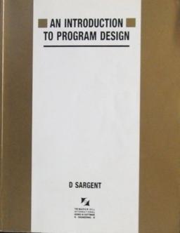 Introduction to Program Design (The McGraw-Hill International Series in Software Engineering)