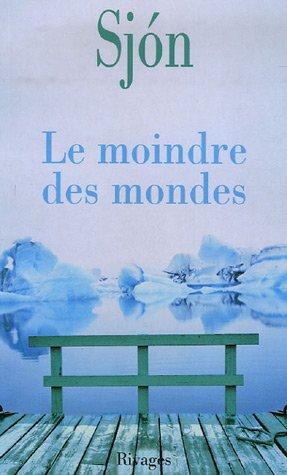 Le moindre des mondes