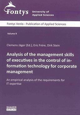 Analysis of the management skills of executives in the control of information technology for corporate management (Fontys Venlo - Publication of Applied Sciences)