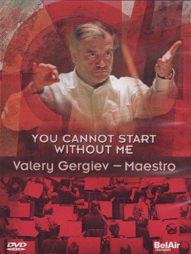 Valery Gergiev - Maestro: You Cannot Start Without Me