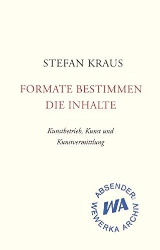 Formate bestimmen die Inhalte: Kunstbetrieb, Kunst und Kunstvermittlung