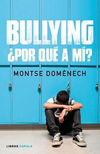 Bullying: ¿por qué a mí? (Padres e hijos)