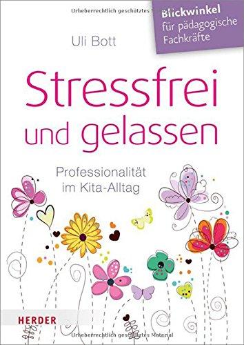 Stressfrei und gelassen: Professionalität im Kita-Alltag