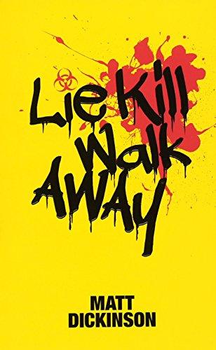 Dickinson, M: Lie Kill Walk Away