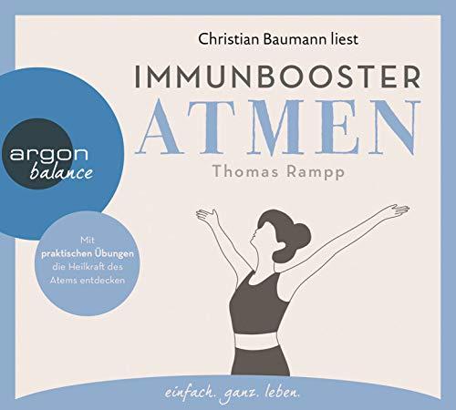 Immunbooster Atmen: Mit praktischen Übungen die Heilkraft des Atems entdecken