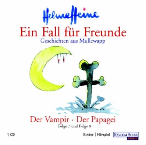 Ein Fall für Freunde. Der Vampir. Der Papagei. CD.