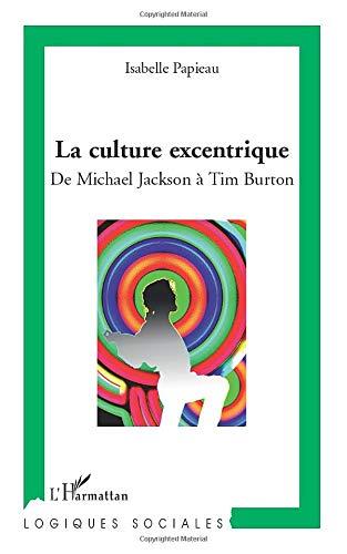 La culture excentrique : de Michael Jackson à Tim Burton