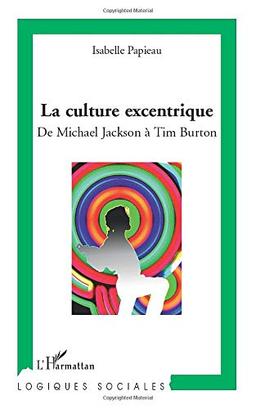 La culture excentrique : de Michael Jackson à Tim Burton